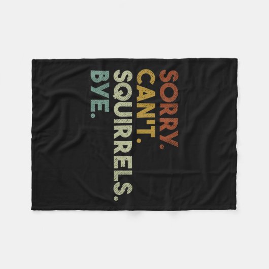 Couverture Polaire Sorry Can't Squirrels Bye Funny Squirrels  (Devant (Horizontal))
