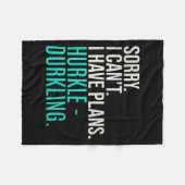 Couverture Polaire Sorry I Can't Have Plans Hurkle Durkling Funny Hur (Devant (Horizontal))