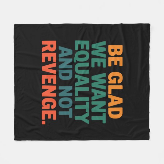 Couverture Polaire Soyez heureux que nous voulions l'égalité et pas l (Devant (Horizontal))