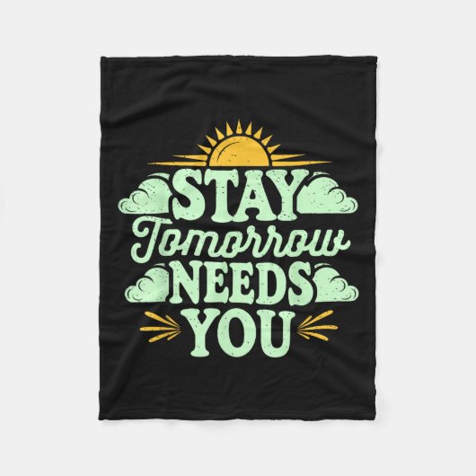 Couverture Polaire Stay Tomorrow Needs You, Suicide Awareness Mental  (Devant)