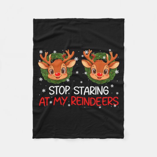 Couverture Polaire Stop Staring At My Reindeer Cute Christmas Xmas Wo (Devant)