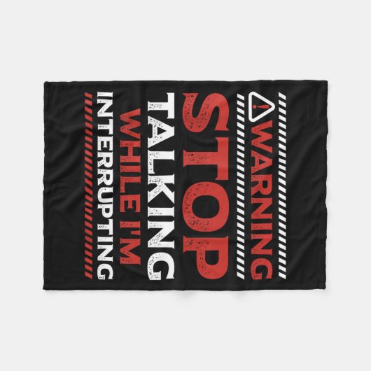 Couverture Polaire Stop Talking While I'm Interrupting Someone In Wor (Devant (Horizontal))