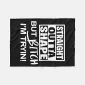 Couverture Polaire Straight Outta Shape But Btch I'm Tryin Funny Work (Devant (Horizontal))