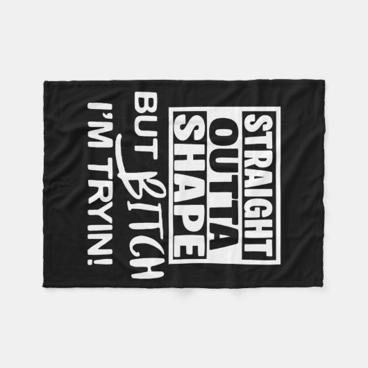Couverture Polaire Straight Outta Shape But Btch I'm Tryin Funny Work (Devant (Horizontal))