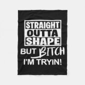 Couverture Polaire Straight Outta Shape But Btch I'm Tryin Funny Work (Devant)