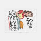Couverture Polaire Sure I'll Just Cook For All You Holes Funny Thanks (Devant (Horizontal))