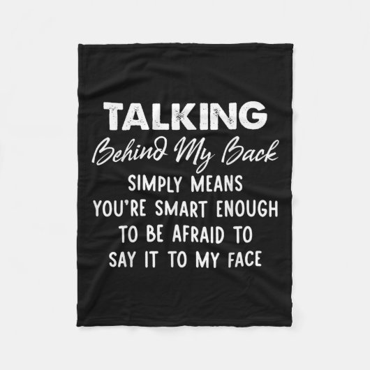 Couverture Polaire Talking Behind My Back Simply Means You're Smart E (Devant)