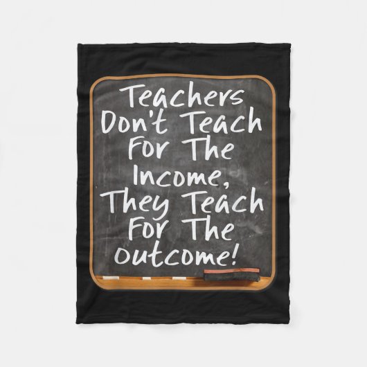 Couverture Polaire Teachers Don't Teach For Income Teach For Outcome  (Devant)