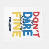 Couverture Polaire Ted Lasso | N'osez-vous pas vous fixer pour fin (Devant (Horizontal))