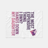 Couverture Polaire The Most Expensive Thing I Own_ Hands Down My Daug (Devant (Horizontal))