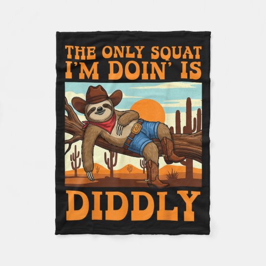 Couverture Polaire The Only Squat I’m Doin’ Is Diddly Sloth Cowboy Fu (Devant)