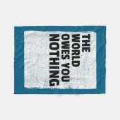 Couverture Polaire The World Owes You Nothing Inspriational Motivatio (Devant (Horizontal))