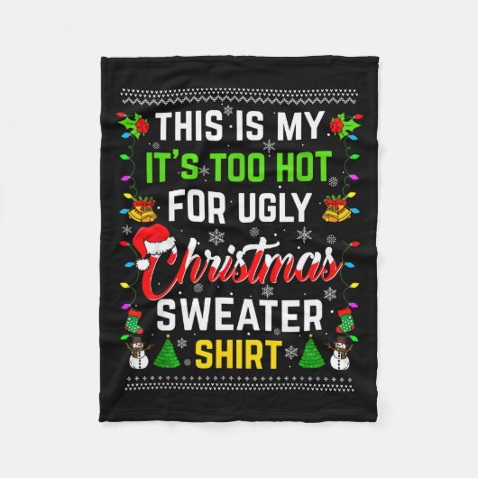 Couverture Polaire This Is My It's Too Hot For Ugly Christmas Sweater (Devant)