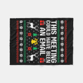 Couverture Polaire This Meeting Could Have Been An Email Ugly Sweater (Devant (Horizontal))