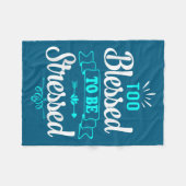 Couverture Polaire Too Blessed To Be Stressed, Motivation , Yoga Tee  (Devant (Horizontal))