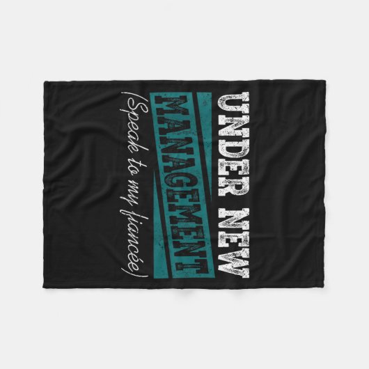 Couverture Polaire Under New Management Speak To My Fiance Engagement (Devant (Horizontal))