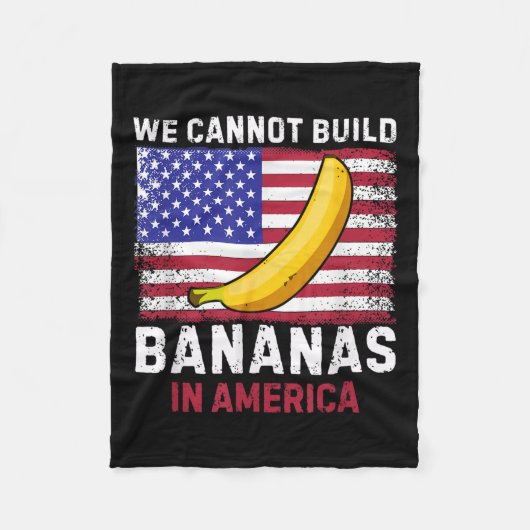 Couverture Polaire We Cannot Build Bananas In America - Funny  (Devant)