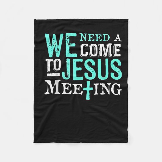 Couverture Polaire We Need A Come To Jesus Meeting Christian Gift (Devant)