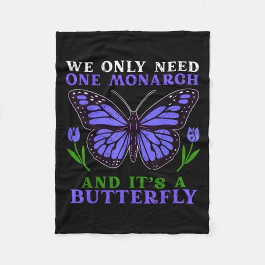 Couverture Polaire We Only Need One Monarch Funny Butterfly Quote (Devant)