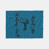 Couverture Polaire What Are You Waiting For_ Motivational Message  (Devant (Horizontal))