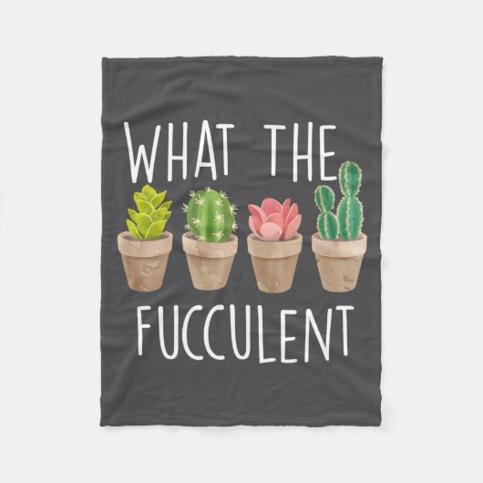 Couverture Polaire What The Fucculent Cactus Succulent Plant Gift  (Devant)