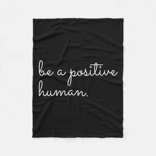 Couverture Polaire White Be A Sitive Human Motivational Insrational Q (Devant)