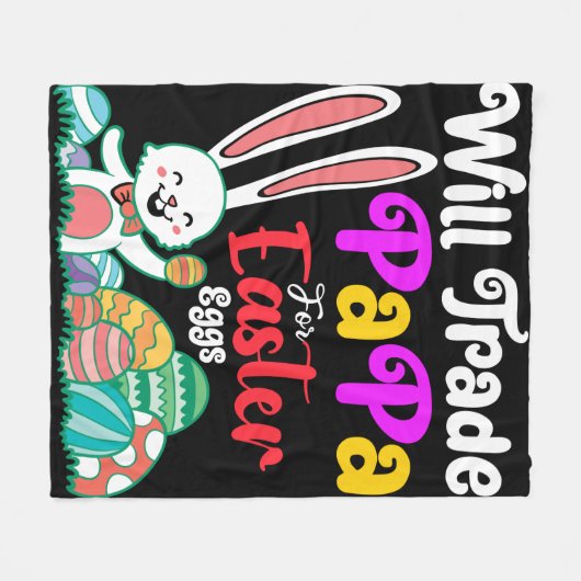 Couverture Polaire Will Trade Papa For Easter Eggs (Devant (Horizontal))