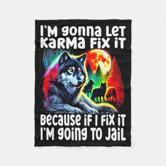 Couverture Polaire Wolf I'm Gonna Let Karma Fix It Cause If I Fix It (Devant)