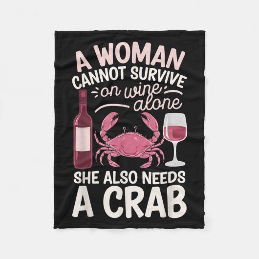 Couverture Polaire Woman Cannot Survive Wine Alone She Needs Crab  (Devant)
