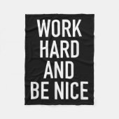 Couverture Polaire Work Hard And Be Nice - Motivational Quote  (Devant)