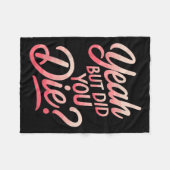 Couverture Polaire Yeah But Did You Die_ Gym Fitness Motivation  (Devant (Horizontal))