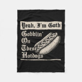 Couverture Polaire Yeah I'm Goth Gobblin' On These Hot Dogs  (Devant)