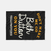 Couverture Polaire Yellowstone - Don't Make Me Go Beth Dutton  (Devant (Horizontal))