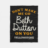 Couverture Polaire Yellowstone - Don't Make Me Go Beth Dutton  (Devant)