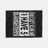 Couverture Polaire You Can't E Me I Have 5 Daughters  (Devant (Horizontal))