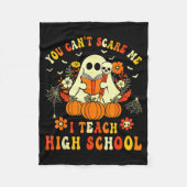 Couverture Polaire You Can't E Me I Teach High School Teacher Hallowe (Devant)