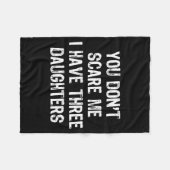 Couverture Polaire You Don't E Me I Have 3 Three Daughters Funny Mom  (Devant (Horizontal))