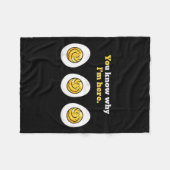 Couverture Polaire You Know Why I'm Here, Deviled Eggs Tluck Easter B (Devant (Horizontal))