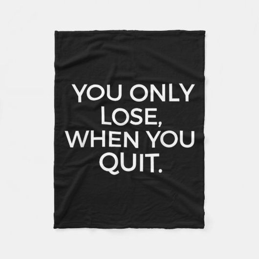 Couverture Polaire You Only Lose When You Quit Motivational Motivatio (Devant)