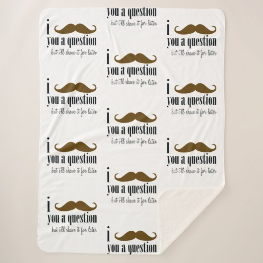 Couverture Sherpa Brown Mustache You Une Question Amusant Humour (Devant)