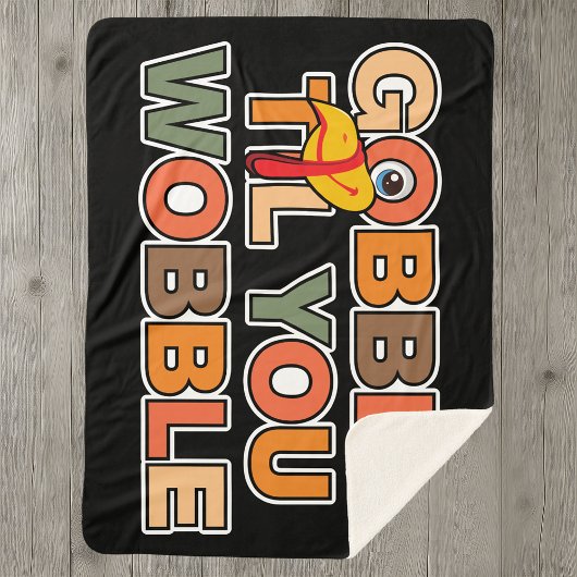Couverture Sherpa Gobble Gobble Till You Wobble Funny Thanksgiving