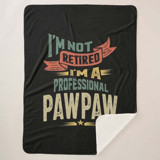 Couverture Sherpa Je ne suis pas à la retraite Je suis un PawPaw pro (Devant)
