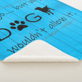 Couverture Sherpa Mon chien ne le permettrait pas Sherpa Blanket - B (3/4)