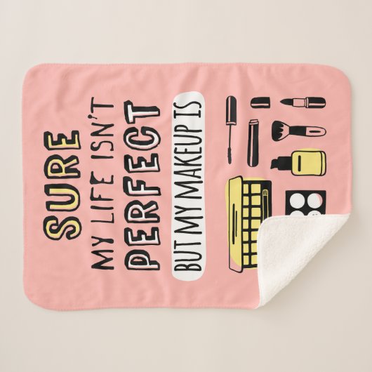 Couverture Sherpa Peut Sure le maquillage n'est pas parfait (Devant (Horizontal))