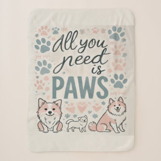 Couverture Sherpa Tout ce dont vous avez besoin est Paws Sherpa Blan