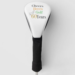 Couvre-club De Golf 60e anniversaire Golf Cheers and Beers
