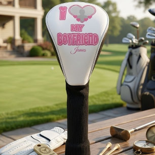 Couvre-club De Golf Cadeau personnalisé J'aime mon petit ami – Ajoutez
