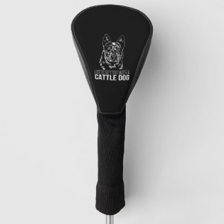 Couvre-club De Golf Cattle Dog life est meilleur chien dire