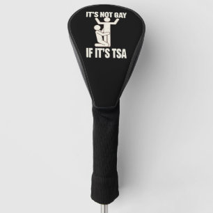 Couvre-club De Golf Ce N'Est Pas Gay Si C'Est La Sécurité TSA Drôle LG
