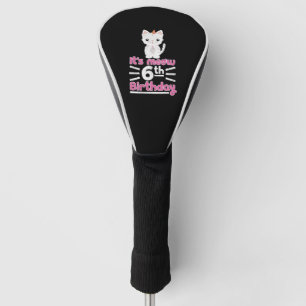 Couvre-club De Golf C'est mon 6e anniversaire ! Cute cadeau Kitten Kit